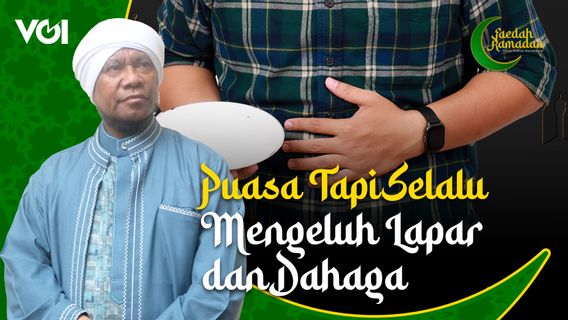 Puasa Tapi Selalu Mengeluh Lapar dan Dahaga, Apa Hukumnya?