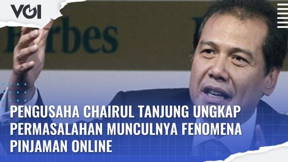 VIDEO: Bos CT Corp Chairul Tanjung Beberkan Masalah Fenomena Pinjol