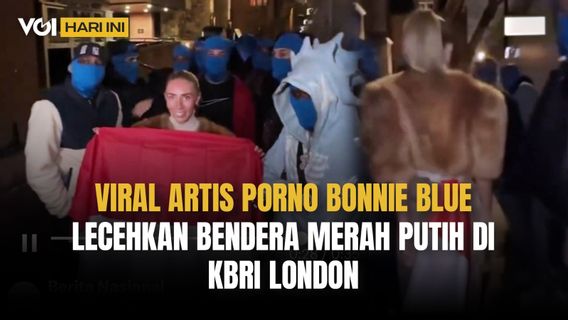 VOI Hari Ini: Artis Porno Bonnie Blue Lecehkan Bendera Merah Putih, Ditangkap Polisi Inggris