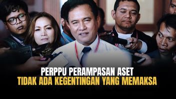 The Asset Confiscation Bill Has Not Yet Been Ratified, Yusril: There Is No Urgency In Issuing Asset Confiscation Perppu