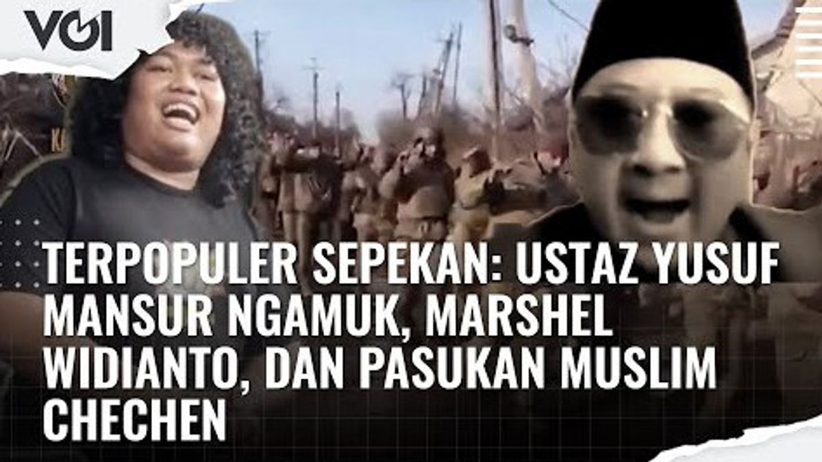 VIDEO Terpopuler Sepekan: Ustaz Yusuf Mansur Ngamuk, Marshel Widianto, dan Pasukan Muslim Chechen