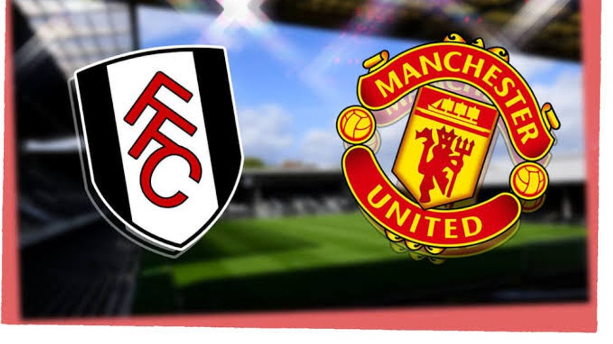 Prediksi Fulham vs MU: Laga Kebangkitan Setan Merah?