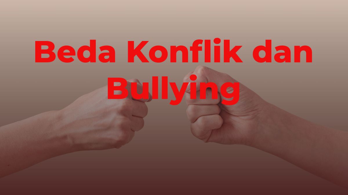 Beda Konflik dan Bullying: Kenali Apa Perbedaan dan Dampaknya