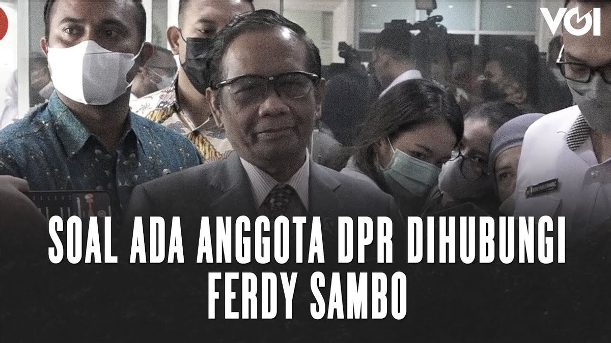 VIDEO: About Ferdy Sambo Contacting DPR Members, DPR MKD Calls Mahfud MD