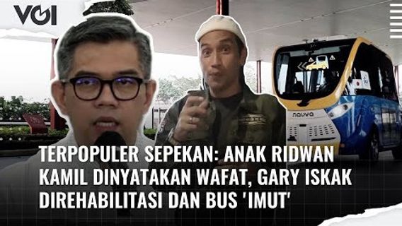 本周最受欢迎的视频：Ridwan Kamil的儿子宣布死亡，Gary Iskak康复和“可爱”巴士