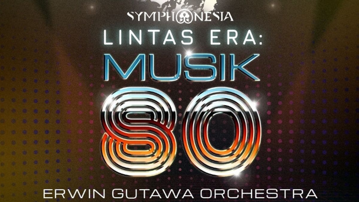 Erwin Gutawa 与 Vina Panduwinata 和 Rahmania Astrini 一起出现在时代交叉SYMPHONESIA:Music 80
