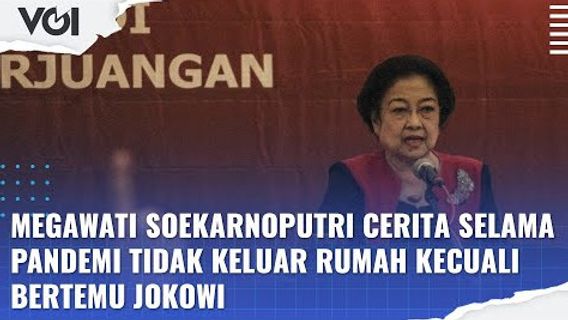 VIDEO: Megawati Soekarnoputri Cerita Selama Pandemi Tidak Keluar Rumah Kecuali Bertemu Jokowi