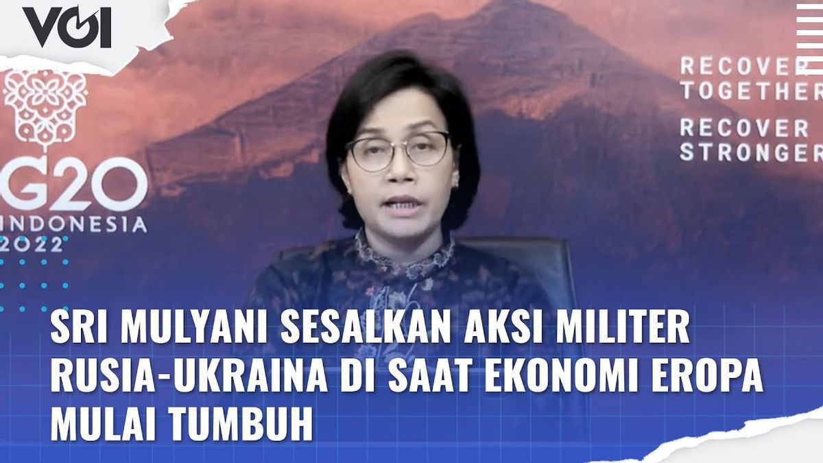 VIDEO: Russia-Ukraine Conflict Heats Up, This Is What Finance Minister Sri Mulyani Says