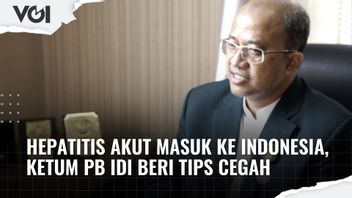 VIDEO: Acute Hepatitis Enters Indonesia, Chairman Of PB IDI Gives Prevention Tips
