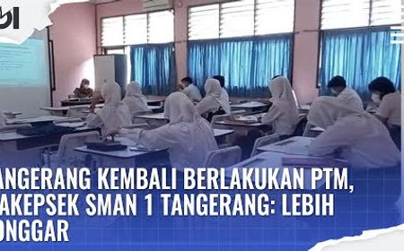 VIDEO: Tangerang Kembali Berlakukan PTM, Wakepsek SMAN 1 Tangerang: Lebih Longgar