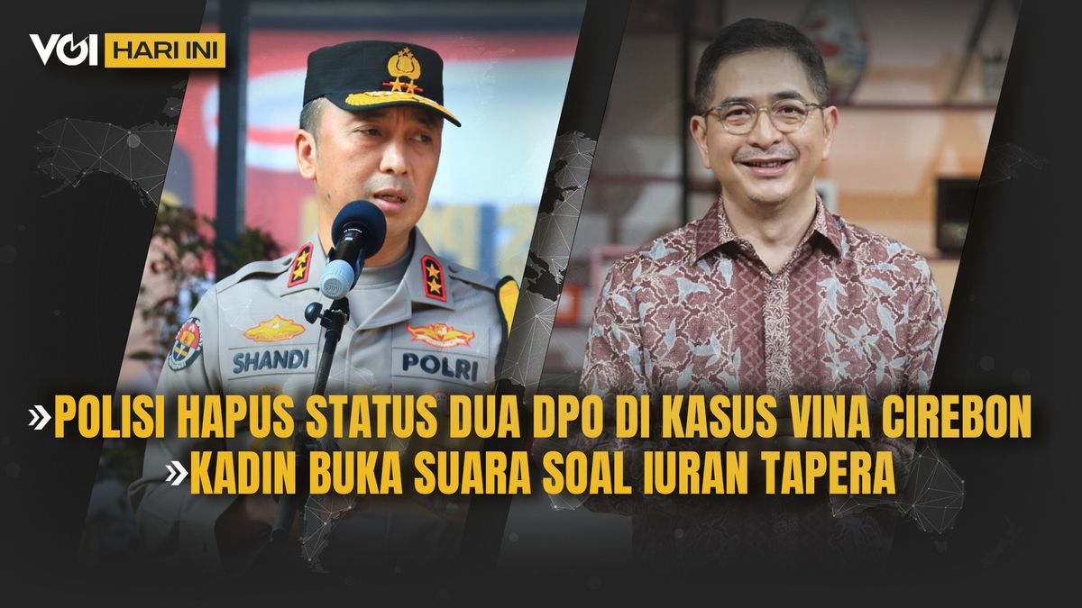 VIDEO VOI Today: The Reason The Police Removed The Status Of Two DPOs In The Vina Case, KADIN Opened Up About Tapera Contributions