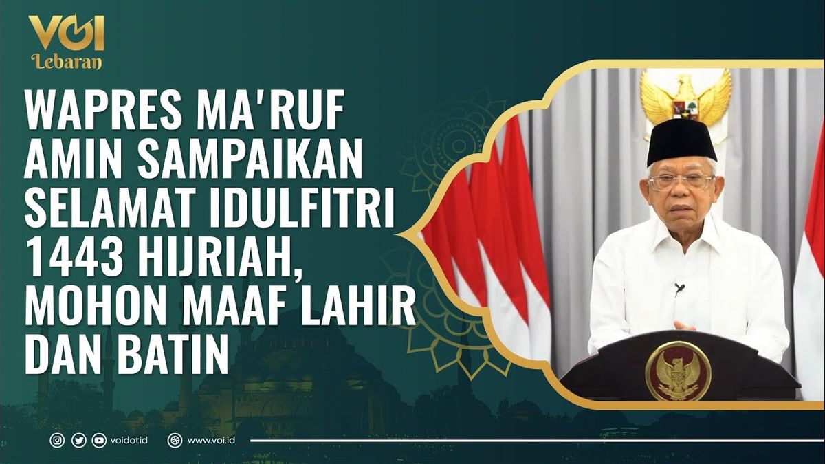 VIDEO: Happy Eid Al-Fitr 1443 Hijri From Vice President Ma'ruf Amin