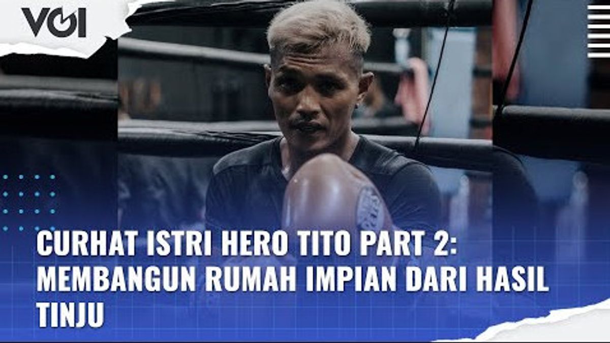 VIDEO: Curhat Istri Hero Tito Part 2: Membangun Rumah Impian dari Hasil Tinju