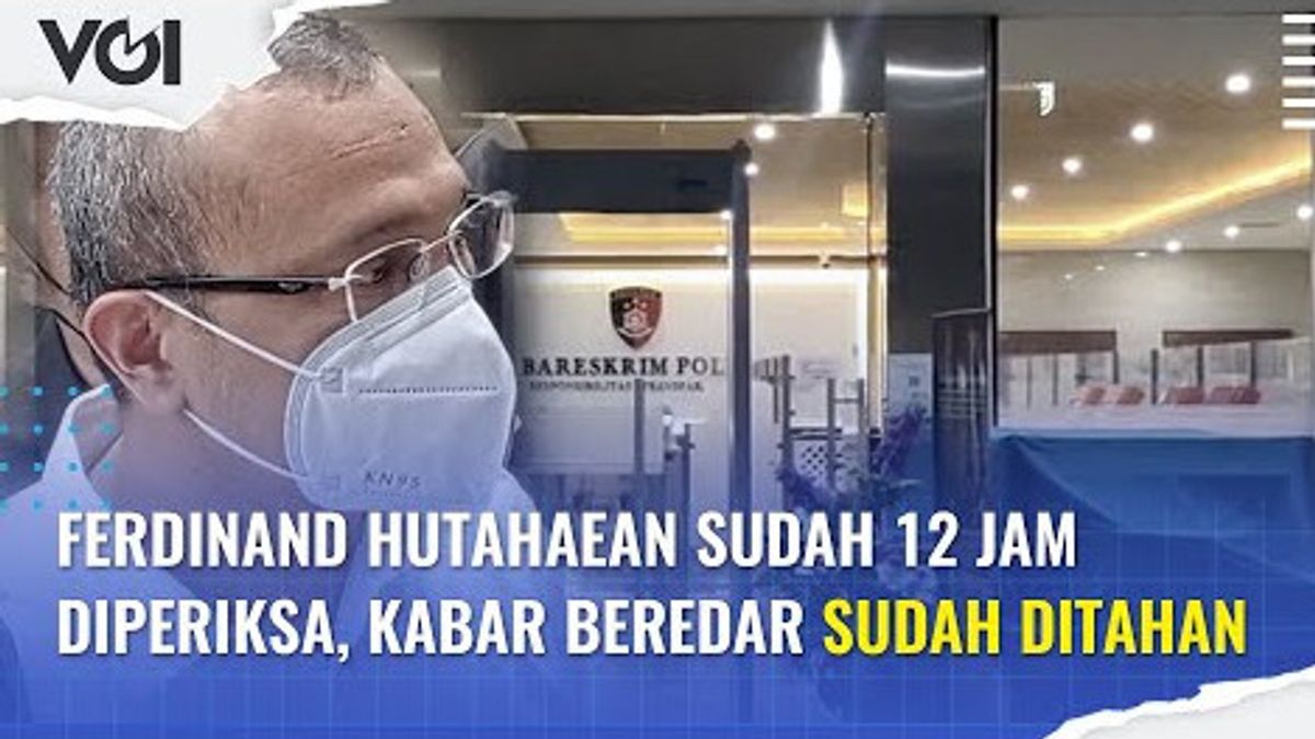 VIDEO: Ferdinand Hutahaean Sudah 12 Jam Diperiksa, Kabar Beredar Sudah Ditahan