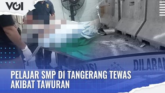 VIDEO: Pelajar SMP di Tangerang Tewas Akibat Tawuran