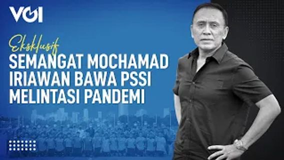 Semangat Mochamad Iriawan Bawa PSSI Melintasi Pandemi