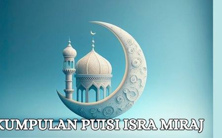 7 Contoh Puisi Tentang isra Miraj, Memaknai Perjalanan Spiritual Rasulullah SAW