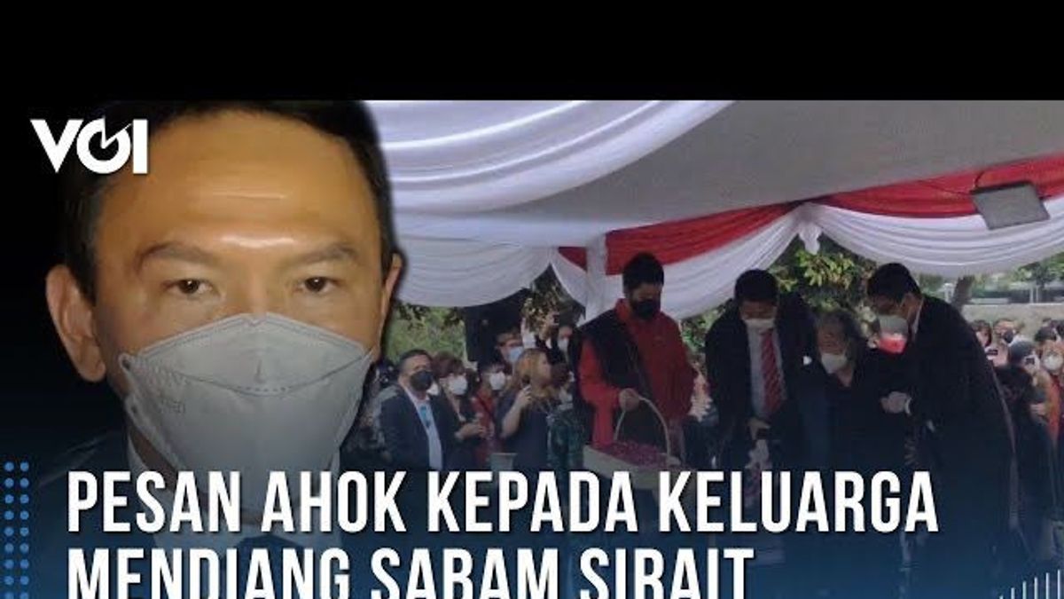 VIDEO: Pesan Ahok Kepada Keluarga Mendiang Sabam Sirait