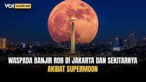 VOI Hari Ini: Waspada Fenomena Supermoon Sebabkan Banjir Rob di Jakarta dan Sekitarnya