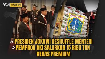 VOI Today video:Jokowi总统改组部长,DKI省政府提供15000吨高级大米