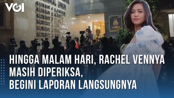 VIDEO: Hingga Malam Hari, Rachel Vennya Masih Diperiksa, Begini Laporan Langsungnya