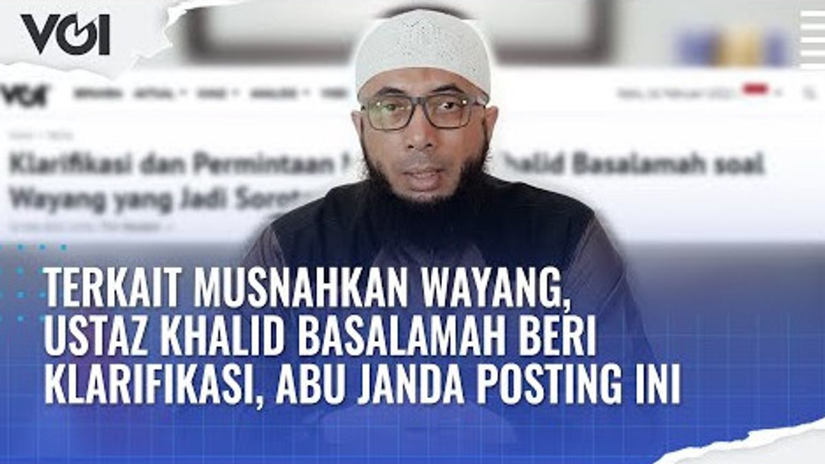 VIDEO: Terkait Musnahkan Wayang, Ustaz Khalid Basalamah Beri Klarifikasi, Abu Janda Posting Ini