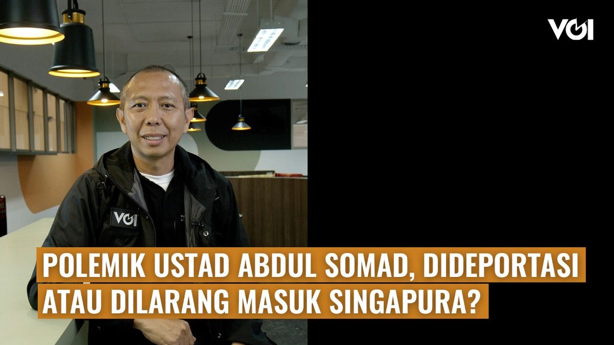 VOIビデオ今日:ポレミック・ウスタッド・アブドゥル・ソマド、シンガポールへの入国を強制送還または禁止?
