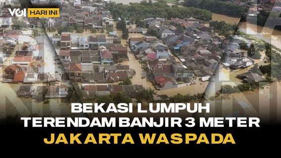 VOI Hari Ini: Ribuan KK dan Ratusan Rumah Terdampak Banjir Bekasi, Akses Jalan Terputus