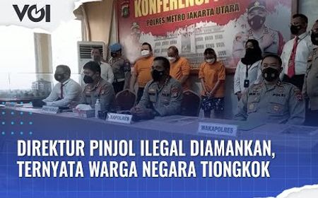 VIDEO: Direktur Pinjol Ilegal Diamankan, Ternyata Warga Negara Tiongkok