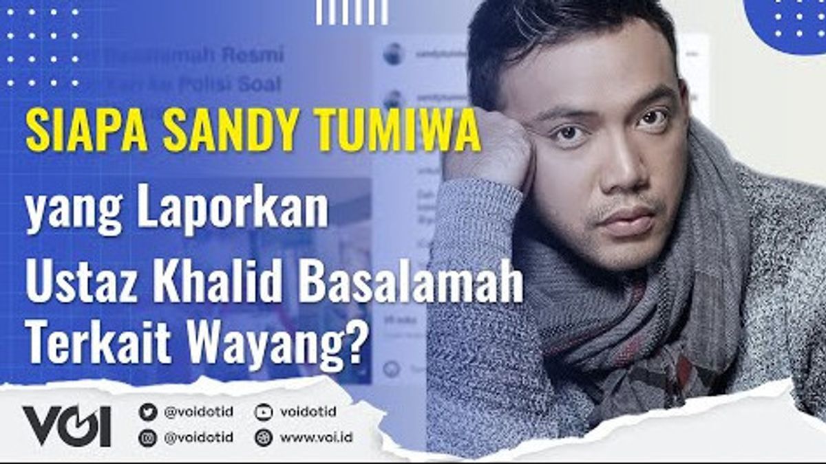 VIDEO: Who Is Sandy Tumiwa Who Reported Ustaz Khalid Basalamah Regarding Puppets