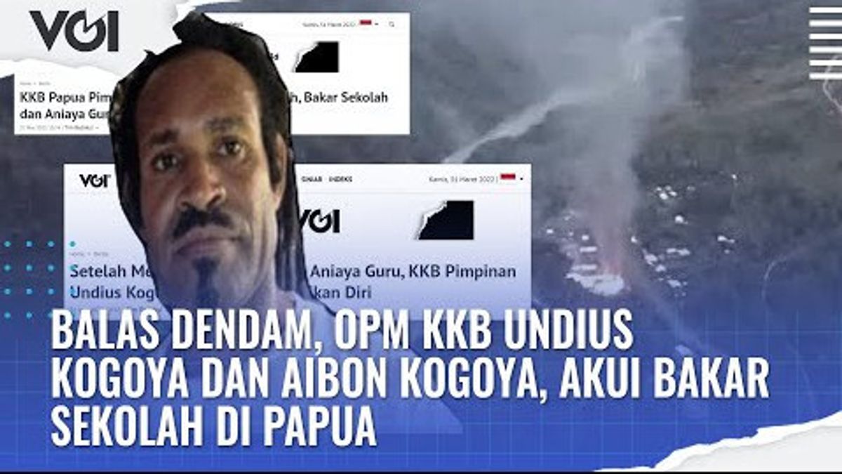 VIDEO: Revenge, OPM KKB Undius Kogoya And Aibon Kogoya, Admit Burning Schools In Papua