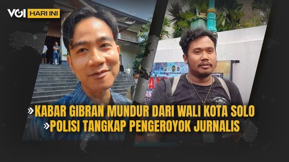 VOI Hari Ini: Kabar Gibran Mundur dari Wali Kota Solo, Polisi Tangkap Pengeroyok Jurnalis