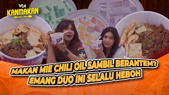 Makan Mi Ayam Chili Oil Sambil Berantem? Emang Duo Ini Selalu Heboh