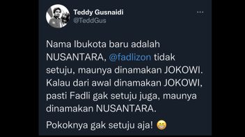 所有错误的名字IKN Nusantara或Jokowi，Teddy Gusnaidi：无论如何，Fadli Zon不同意aja！