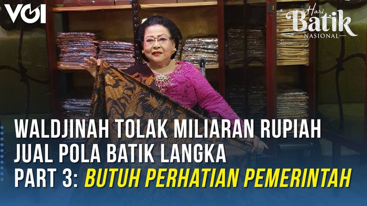 VIDEO: Waldjinah Tolak Miliaran Rupiah Jual Pola Batik Langka Part 3: Butuh Perhatian Pemerintah