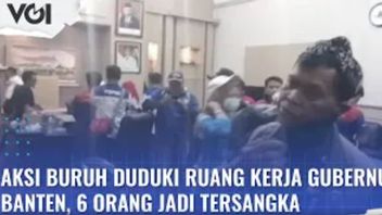 VIDEO: Forcibly Occupying The Banten Governor's Room, 6 Workers Become Suspects