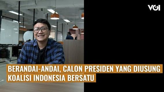 VIDEO VOI Hari Ini: Berandai-andai, Calon Presiden yang Diusung Koalisi Indonesia Bersatu