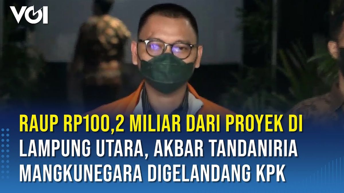 VIDÉO: Akbar Tandarina Mangkunegara Devient Un Suspect De KPK Dans L’affaire De Corruption Du Projet North Lampung