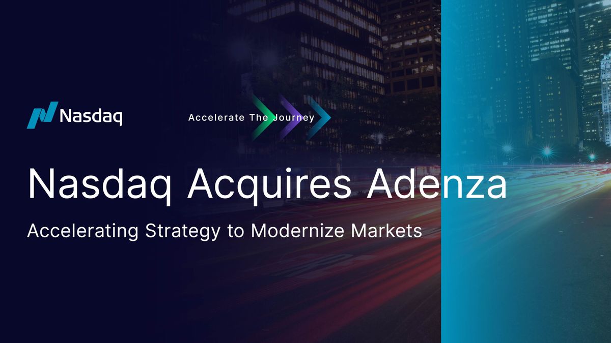 Nasdaq Officially Acquires Adenza Software Company Worth IDR 156 Trillion