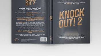<i>Grand Launching</i> Juni 2022, Buku Knock Out 2 Hadirkan Kiat Bisnis dan Pengelolaan Keuangan 15 Penulis Selama Pandemi