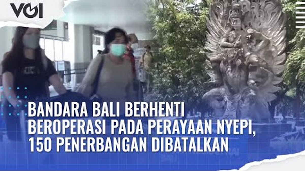 VIDEO: Bandara Bali Berhenti Beroperasi pada Perayaan Nyepi, 150 Penerbangan Dibatalkan