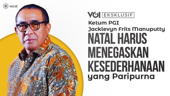 Eksklusif, Ketum PGI Jacklevyn Frits Manuputty Terangkan Esensi Natal 2024