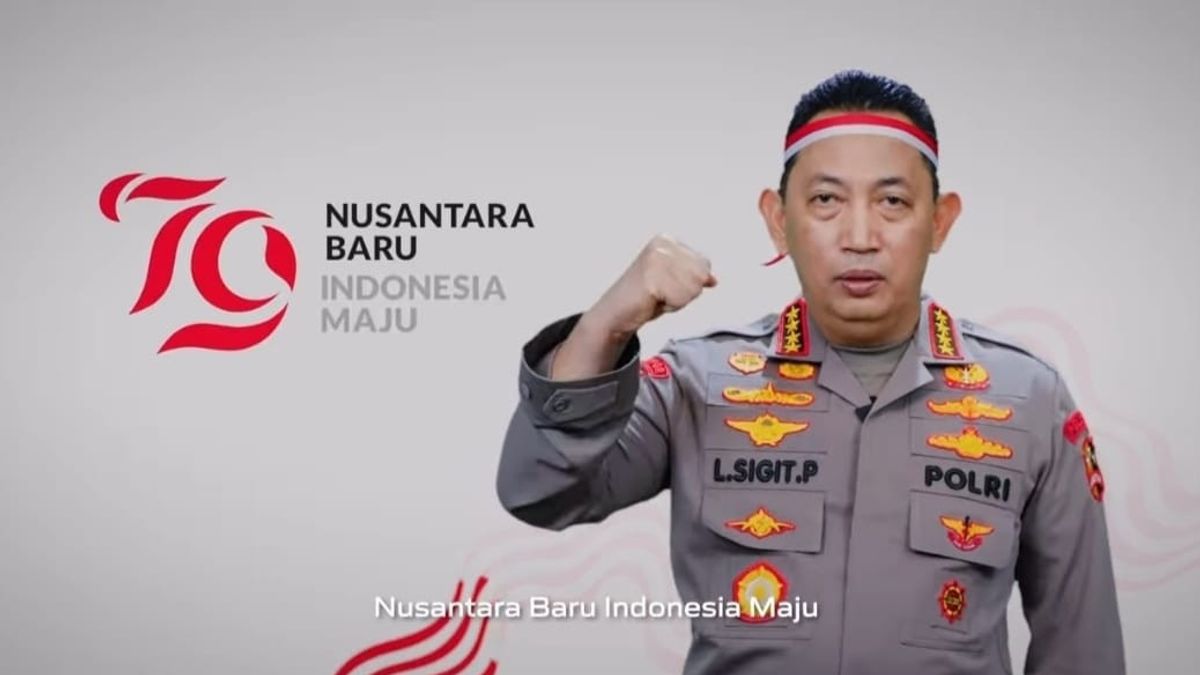 National Police Chief Says 79th Indonesian Independence Day: New Spirit For New Nusantara, Advanced Indonesia