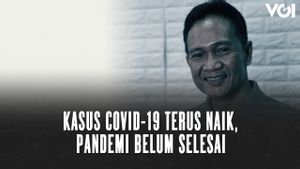 VIDEO VOI Hari Ini: Kasus COVID-19 Terus Naik, Pandemi Belum Selesai