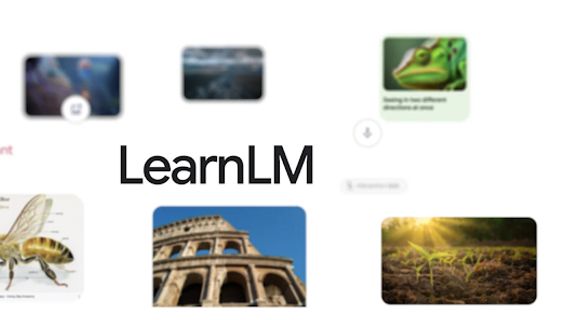 谷歌推出了LearnLM,一系列生成AI模型,用于学习活动