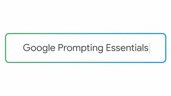 Google Luncurkan Google Prompting Essentials, Kursus Baru untuk Manfaatkan AI