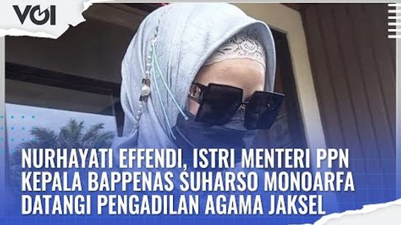 视频：Suharso Monoarfa的妻子Nurhayati Effendi出席Jaksel宗教法庭，这是公共关系所说的