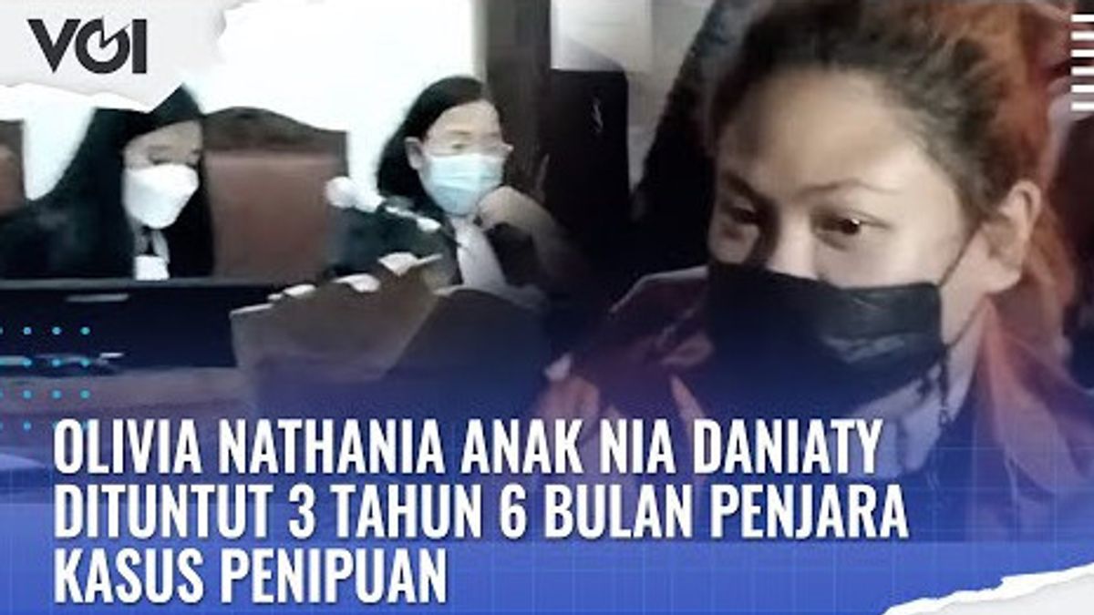 VIDEO: Olivia Nathania Anak Nia Daniaty Dituntut 3 Tahun 6 Bulan Penjara Kasus Penipuan