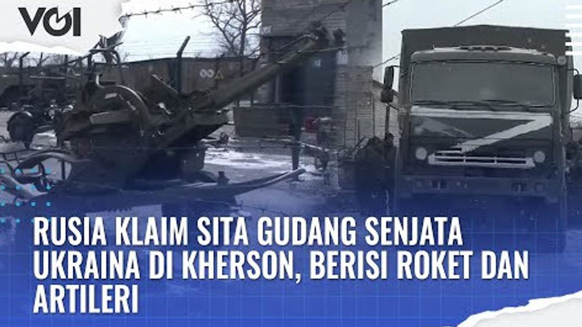视频：俄罗斯声称西塔乌克兰兵工厂在赫尔松，包含火箭和火炮