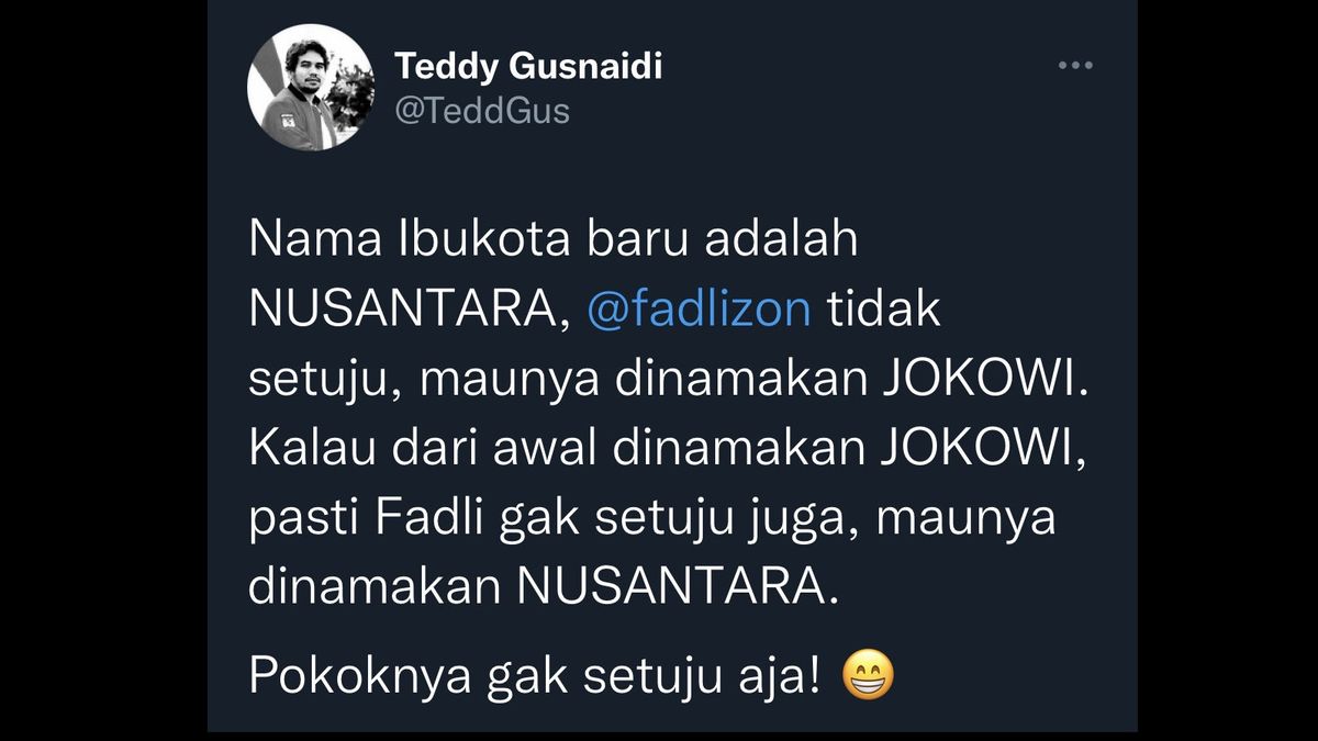 Tout Faux Nom IKN Nusantara Ou Jokowi, Teddy Gusnaidi: Quoi Qu’il En Soit Fadli Zon Pas D’accord Aja!